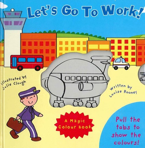 Let's Get To Work! (A Magic Colour Book) - Anilas UK