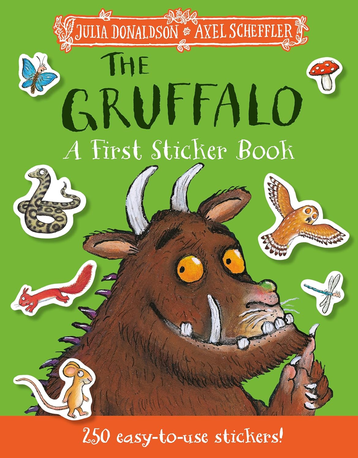 The Gruffalo: A First Sticker Book. 250 easy-to-use stickers.