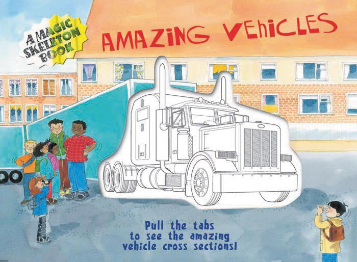 Amazing Vehicles (A Magic Skeleton Book) - Anilas UK